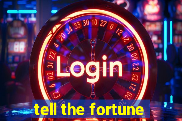 tell the fortune