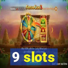 9 slots