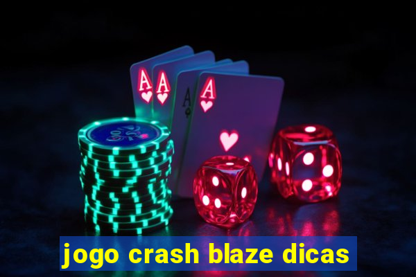 jogo crash blaze dicas