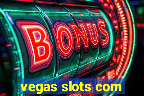 vegas slots com