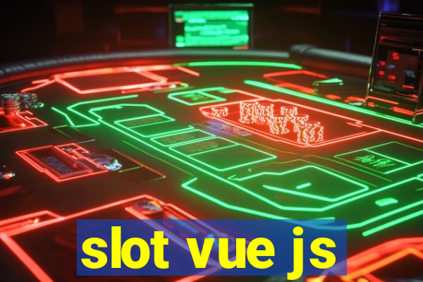 slot vue js