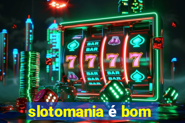 slotomania é bom