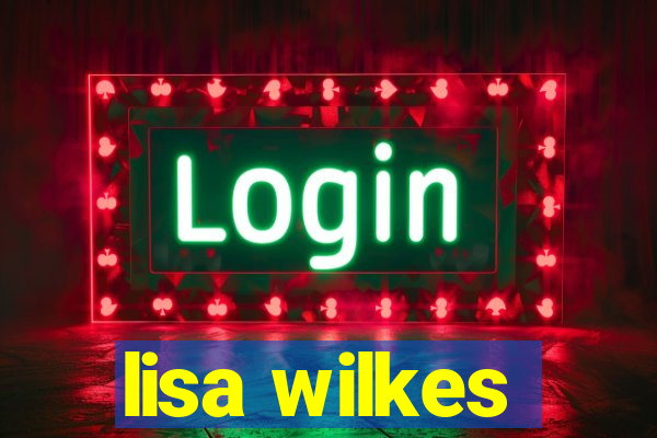 lisa wilkes