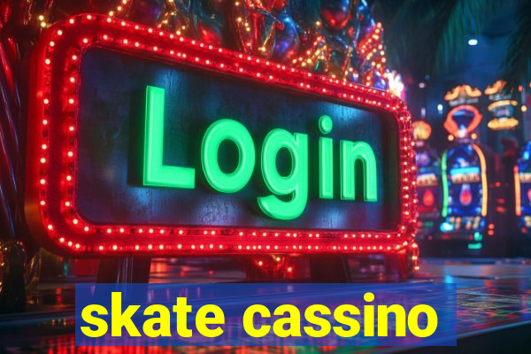 skate cassino