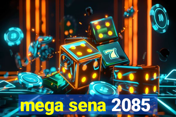 mega sena 2085