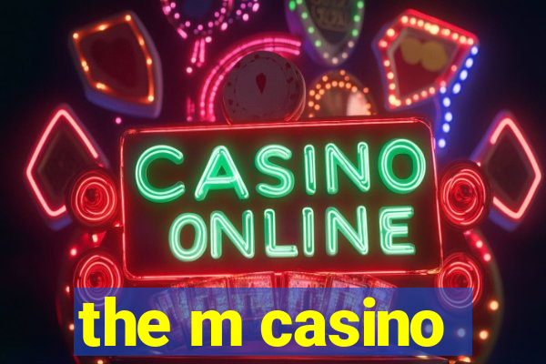 the m casino