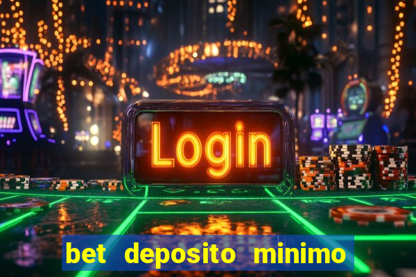 bet deposito minimo 5 reais