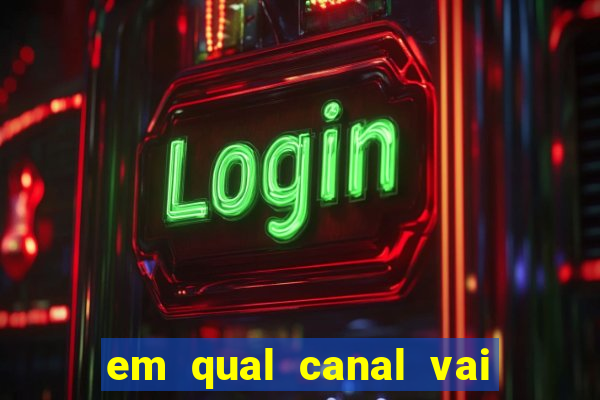 em qual canal vai passar o jogo do internacional hoje