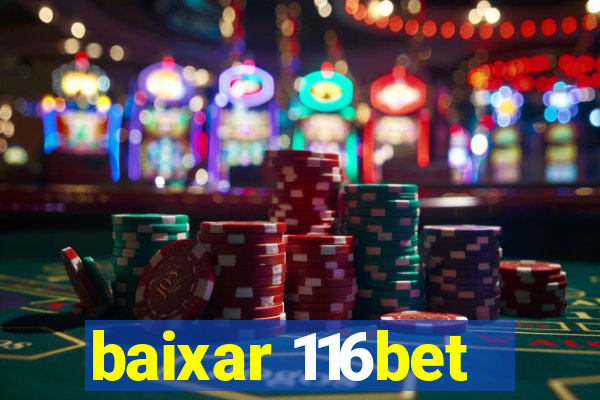 baixar 116bet