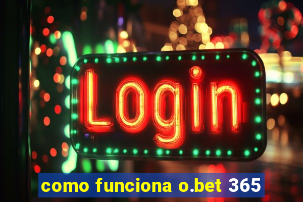 como funciona o.bet 365