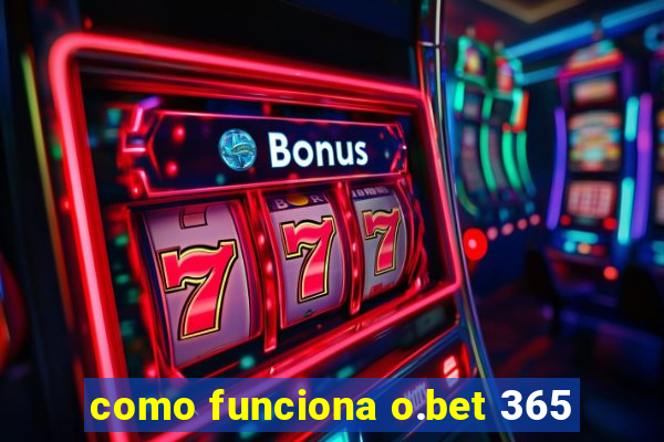 como funciona o.bet 365