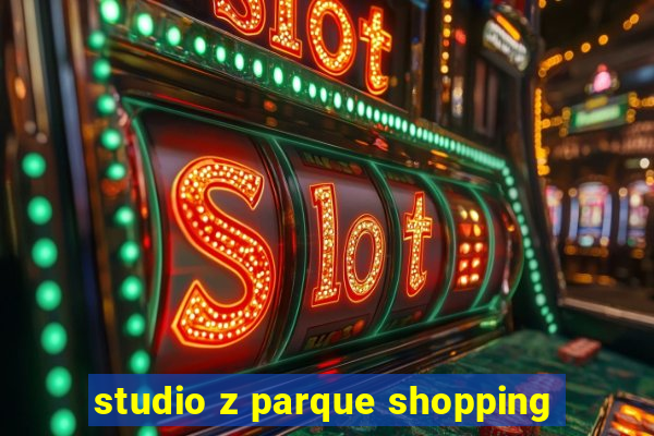 studio z parque shopping