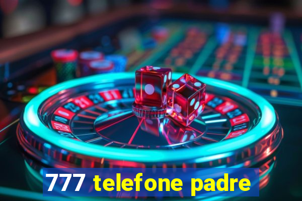 777 telefone padre