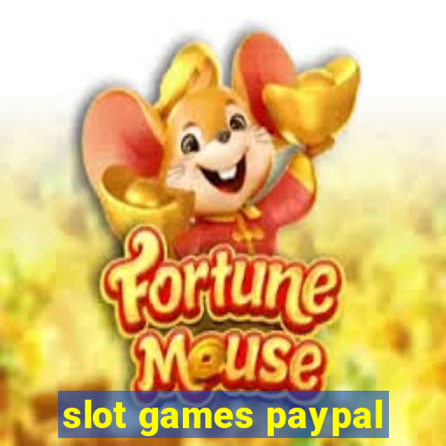 slot games paypal