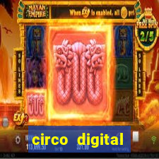 circo digital episódio 1