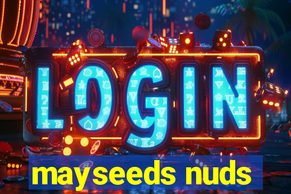 mayseeds nuds