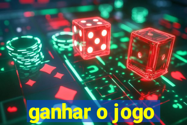 ganhar o jogo