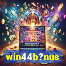 win44b?nus