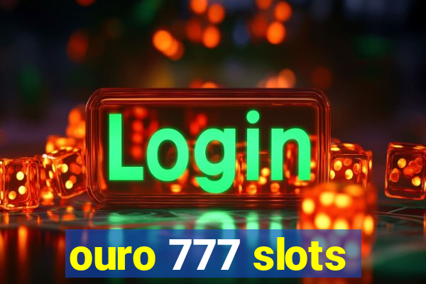 ouro 777 slots