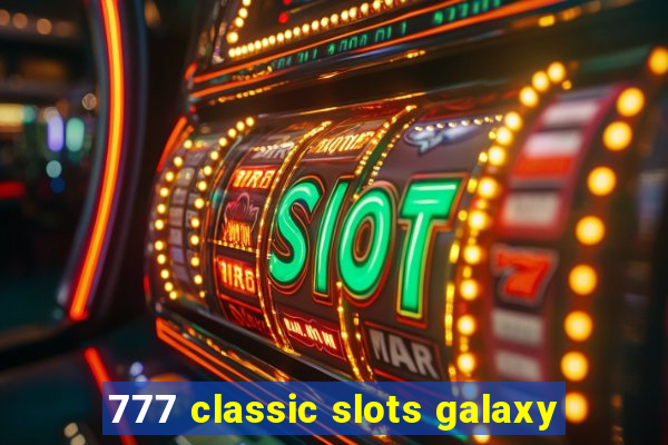 777 classic slots galaxy