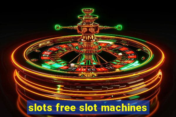 slots free slot machines