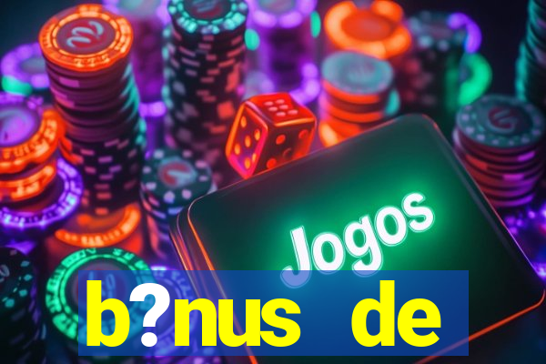 b?nus de boas-vindas sem depósito