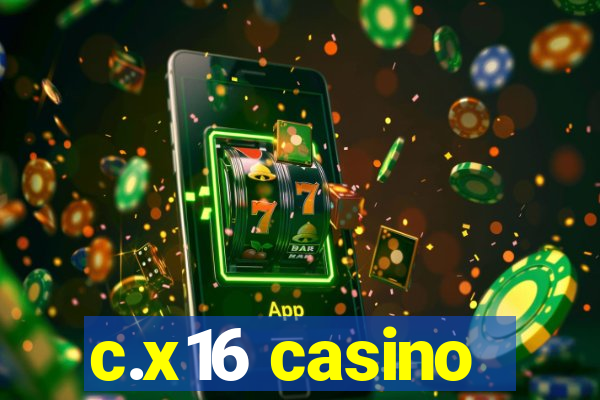 c.x16 casino