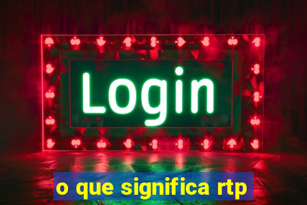 o que significa rtp