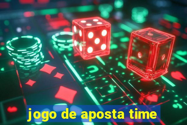 jogo de aposta time