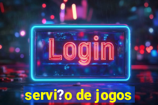 servi?o de jogos