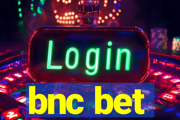 bnc bet