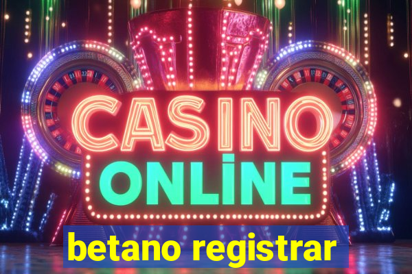 betano registrar