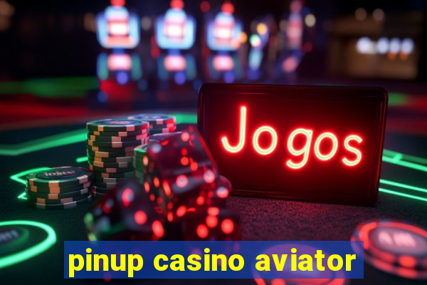 pinup casino aviator