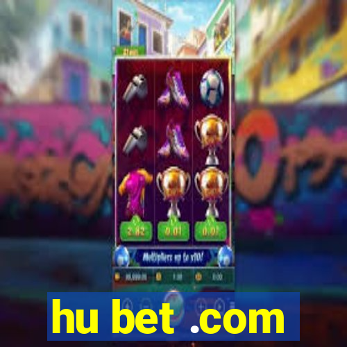 hu bet .com