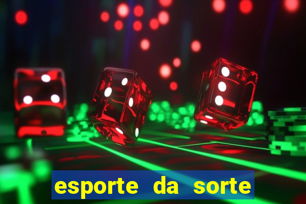 esporte da sorte melhor jogo para ganhar dinheiro