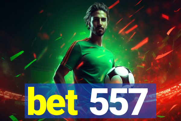 bet 557