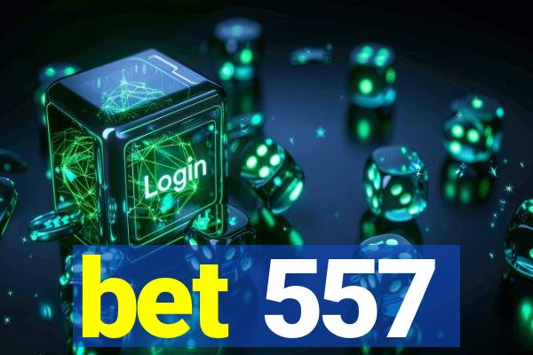 bet 557