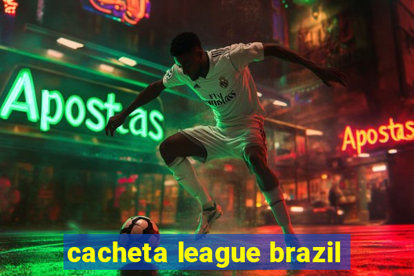 cacheta league brazil