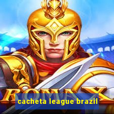 cacheta league brazil