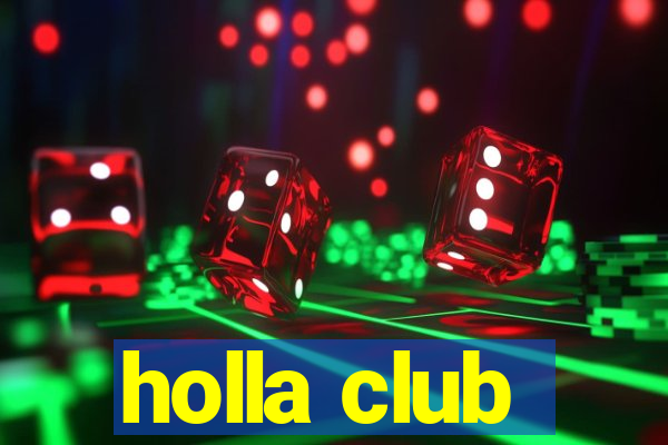 holla club