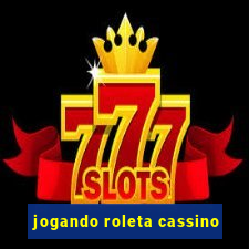 jogando roleta cassino