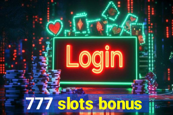 777 slots bonus