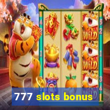 777 slots bonus