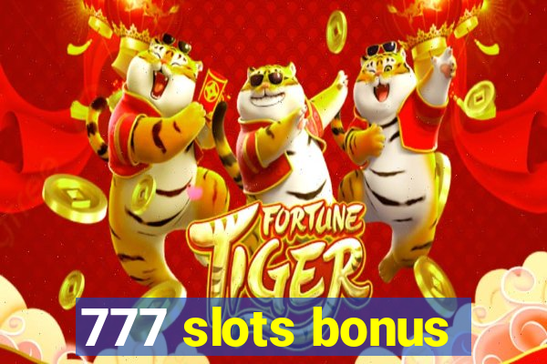 777 slots bonus