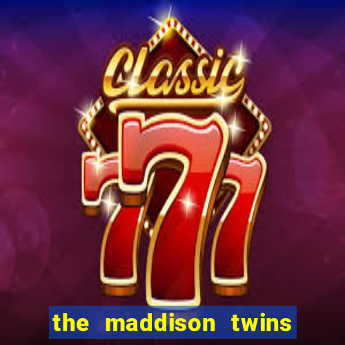 the maddison twins onlyfans free