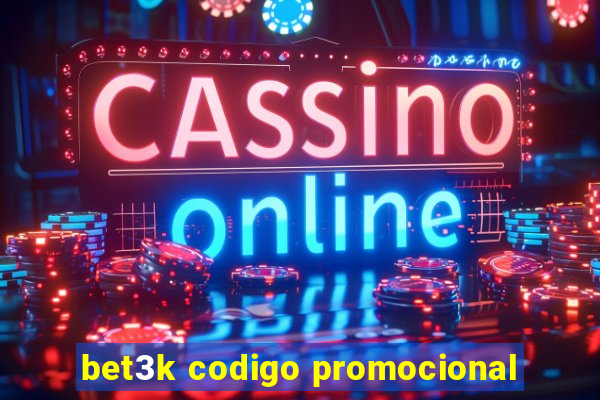 bet3k codigo promocional