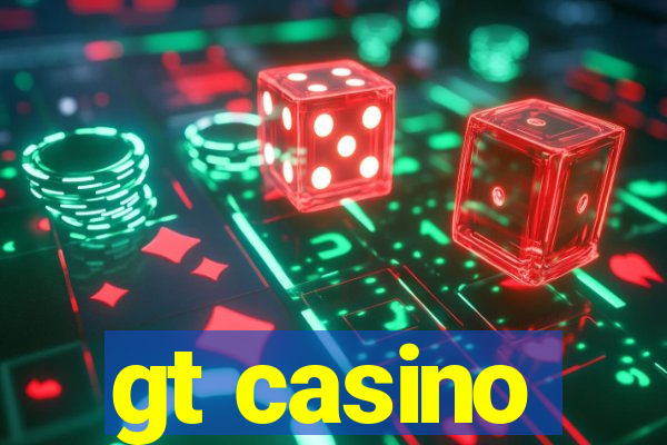 gt casino