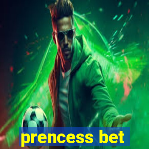 prencess bet