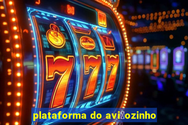 plataforma do avi茫ozinho