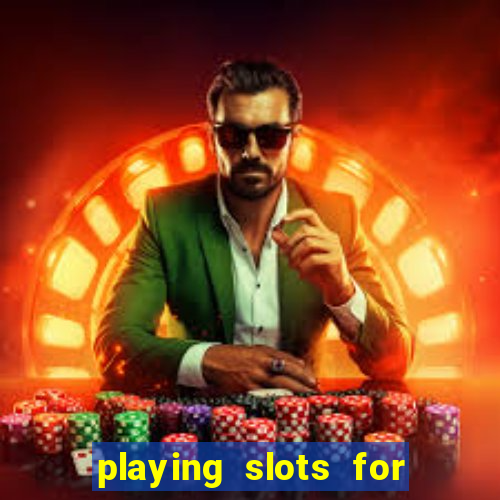 playing slots for real money